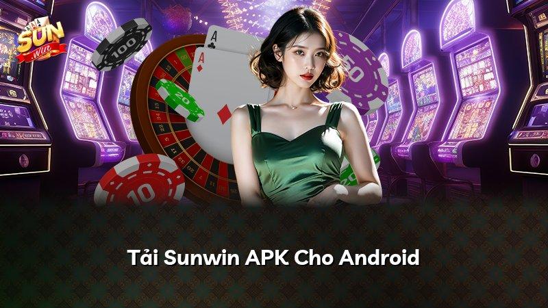 Tải Sunwin APK Cho Android