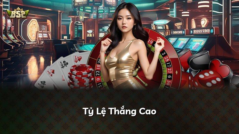 Tỷ Lệ Thắng Cao