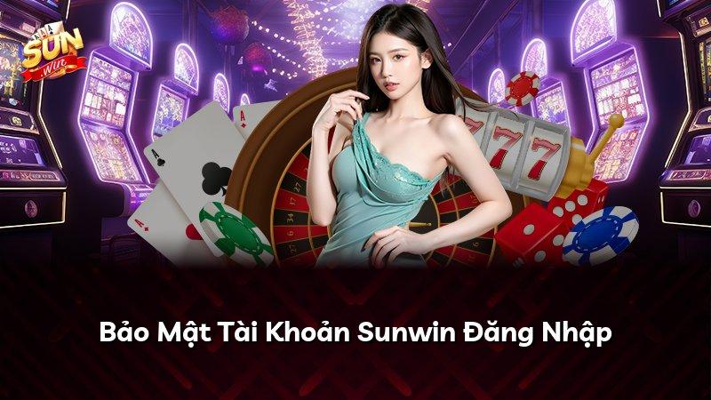 Bảo Mật Tài Khoản Sunwin Đăng Nhập