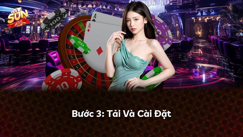 Bước 3: Tải Và Cài Đặt
