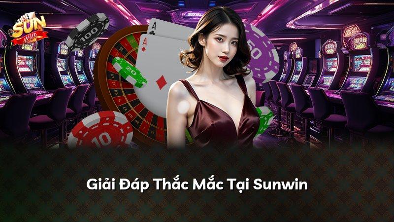 Giải Đáp Thắc Mắc Tại Sunwin
