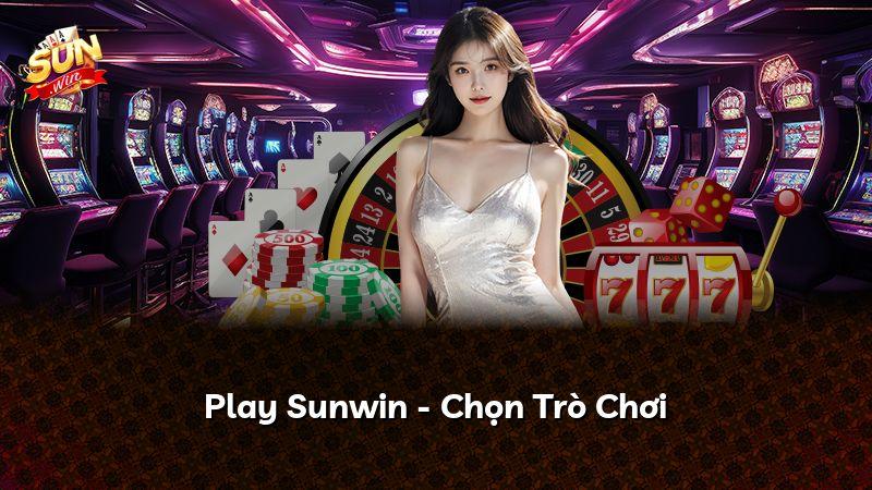 Play Sunwin - Chọn Trò Chơi