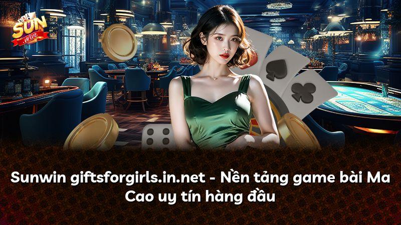 Sunwin giftsforgirls.in.net - Nền tảng game bài Ma Cao uy tín hàng đầu