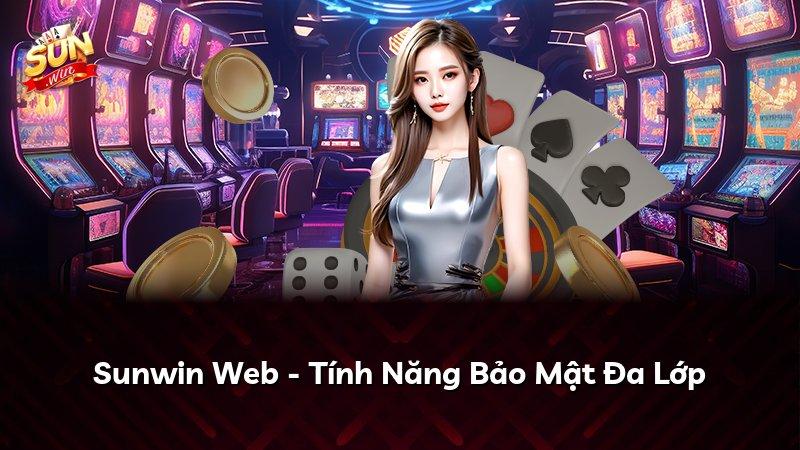 Sunwin Web - Tính Năng Bảo Mật Đa Lớp