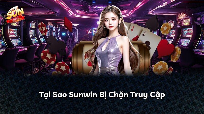 Tại Sao Sunwin Bị Chặn Truy Cập
