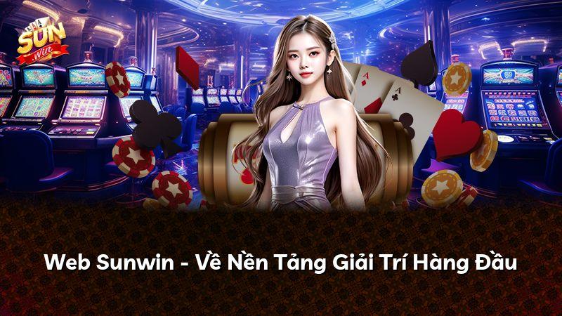 Web Sunwin - Về Nền Tảng Giải Trí Hàng Đầu